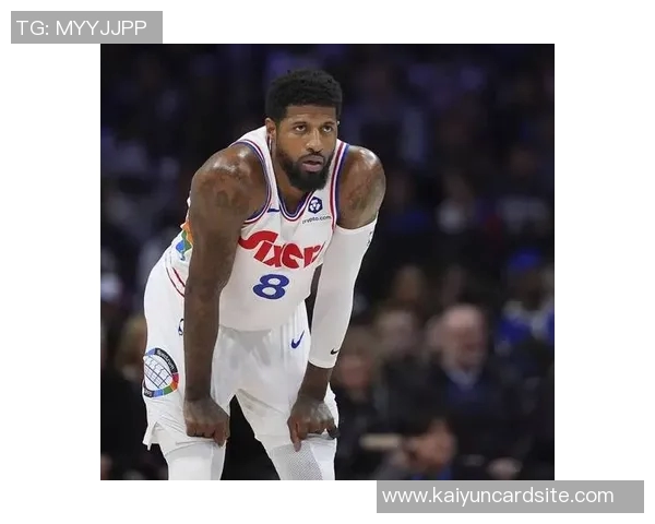 乔治坦言费城打球压力巨大上赛季心理煎熬几乎让我崩溃 乔治坦言费城打球压力巨大上赛季心理煎熬几乎让我崩溃